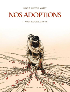 Nos adoptions Tome 1 : Nous t'avons adopté - Jung ; Marty Laëtitia