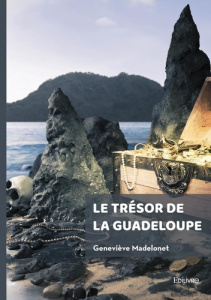 Le trésor de la Guadeloupe - Madelonet Geneviève