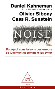 Noise. Pourquoi nous faisons des erreurs de jugement et comment les éviter - Kahneman Daniel ; Sibony Olivier ; Sunstein Cass ;