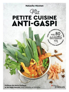 Ma petite cuisine anti-gaspi - Mouton Natacha ; Cochard Marie ; Marcon Régis