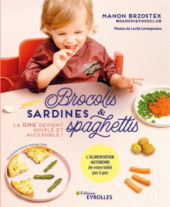 Brocolis, sardines & spaghettis. La DME devient souple et accessible ! - Brzostek Manon ; Contopoulos Lucile