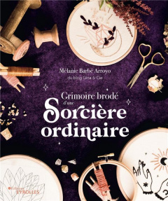 Grimoire brodé d'une sorcière ordinaire - Barbé Arroyo Mélanie