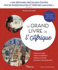 Le grand livre de l'Afrique. Chaos ou émergence au sud du Sahara ? 2e édition - Normand Nicolas ; Orsenna Erik ; Sullerot Bernard