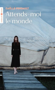 Attends-moi le monde - Pingault Gaëlle