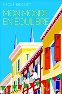 Mon monde en équilibre - Briomet Cécile