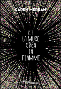 Et la muse créa la flamme - Merran Karen