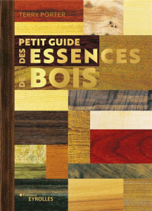 Petit guide des essences de bois - Porter Terry ; Choin Francis