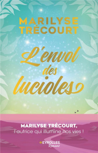 L'envol des lucioles - Trécourt Marilyse