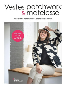 Vestes patchwork & matelassé. 8 modèles du XS au XXXL - Gauthier Marie ; Duval-Arnould Marie-Lorraine