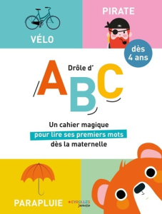 Drôle d'ABC. Un cahier magique pour lire ses premiers mots dès la maternelle - Rigaud Claire ; Dortier Marie