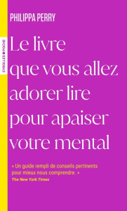 Le livre que vous allez adorer lire pour apaiser votre mental - Perry Philippa ; Vinet Olivier