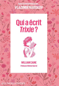 Qui a écrit Trixie ? - Caine William ; Lavergne Hervé ; Barrot Olivier