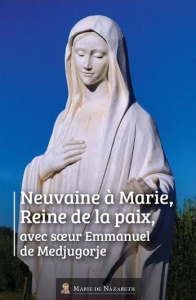 Neuvaine à Marie, reine de la paix - SOEUR EMMANUEL MAILL
