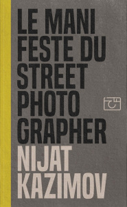 Le Manifeste du Street Photographer - Kazimov Nijat