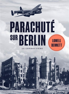 Parachuté sur Berlin - Bennett Lowell ; Bennett Alan