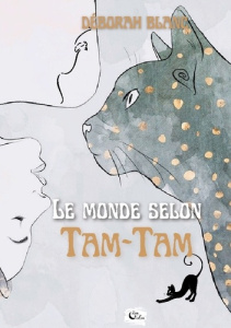 Le monde selon Tam-Tam - Blanc Déborah ; Encre De lune editions