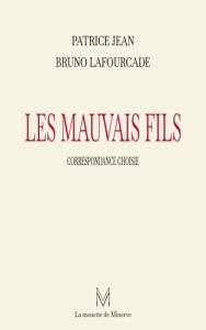Les mauvais fils - Lafourcade Bruno ; Jean Patrice
