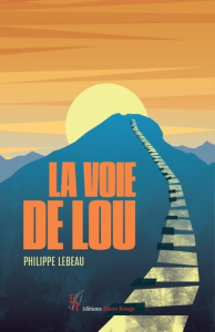 La voie de Lou - Lebeau Philippe