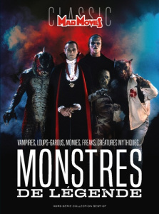 Mad Movies Hors-série Classic N° 82 : Monstres de légende - Bier Christophe ; Cau François ; Delelée Cédric ;