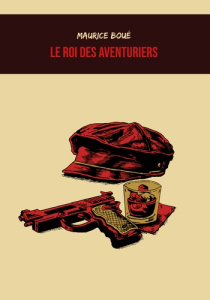 Le roi des aventuriers - Boué Maurice ; Carvalho Vianney