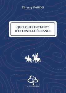 Quelques instants d'éternelle errance - Pardo Thierry