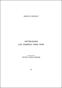 Intérieurs. Les années 1980-1990 - Szekely Martin