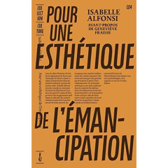 Pour une esthétique de l'émancipation. Construire les lignées d'un art queer - Alfonsi Isabelle ; Fraisse Geneviève