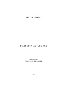 S'asseoir au Louvre. Edition bilingue français-anglais - Szekely Martin ; Gousset Fabrice ; Martinez Jean-L