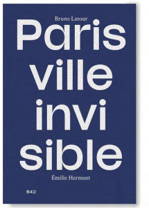 Paris ville invisible - Latour Bruno ; Hermant Emilie