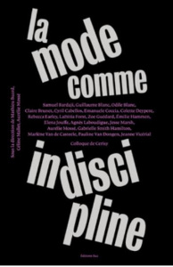 La mode comme indiscipline - Buard Mathieu ; Mallet Céline ; Mosse Aurélie