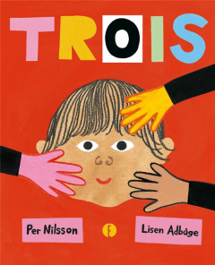 Trois - Nilsson Per ; Adbåge Lisen ; Ségol-Samoy Marianne