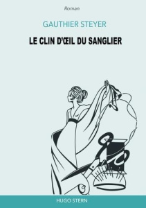 Le clin d'oeil du sanglier - Steyer Gauthier