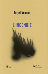 L'Incendie - Vesaas Tarjei ; Boyer Régis