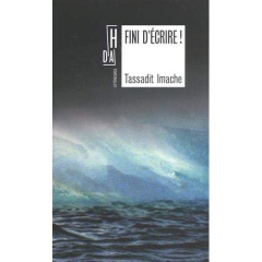 FINI D'ECRIRE ! - IMACHE TASSADIT