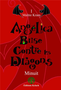 Angélica Brise contre les dragons Tome 1 : Maître Kram - MINUIT
