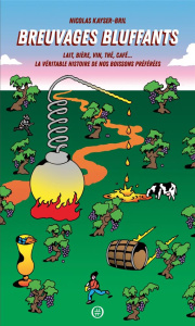 BREUVAGES BLUFFANTS - LAIT, BIERE, VIN, THE, CAFE... LA VERI - KAYSER-BRIL NICOLAS