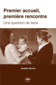 Premier accueil, première rencontre. Une question de liens - Serres Josette