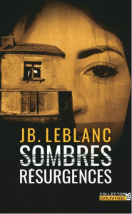 Sombres résurgences - Leblanc JB