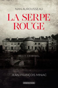 La serpe rouge - Aurousseau Nan ; Miniac Jean-François