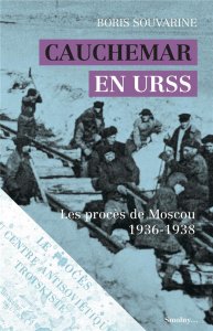 Cauchemar en URSS. Les procès de Moscou 1936-1938 - Souvarine Boris ; Jacquier Charles
