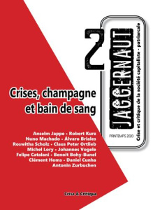 Jaggernaut N° 2, été 2020 : Crises, champagne et bain de sang - Scholz Roswitha ; Jappe Anselm ; Kurz Robert ; Mac
