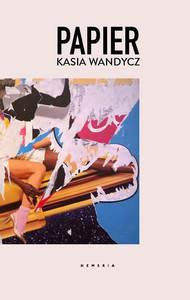 Papier - Wandycz Kasia ; Deloignon Olivier