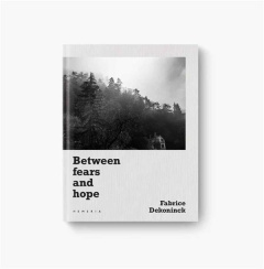 Between Fears and Hope - Dekoninck Fabrice ; Simon Philippe ; Moll Nicolas