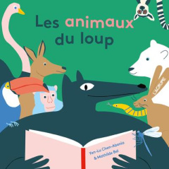 Les animaux du loup - Chen-Abenia Yen-Lu ; Bel Mathilde