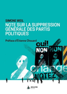 Note sur la suppression générale des partis politiques - Weil Simone ; Chouard Etienne