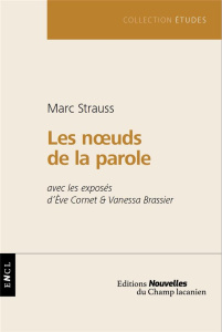 Les noeuds de la parole - Strauss Marc ; Cornet Eve ; Brassier Vanessa