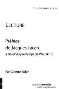 Lecture. Préface de Jacques Lacan à L'Eveil du printemps de Wedekind - Soler Colette