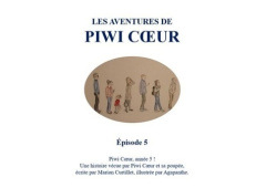 Les aventures de Piwi Coeur Tome 5 - Curtillet Marion
