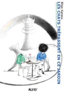 Les chats trépassent en ce jardin - Karasu Bilge ; Cavaillès Sylvain