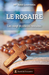 Le rosaire - Les vingt mystères revisités - Laurentin René